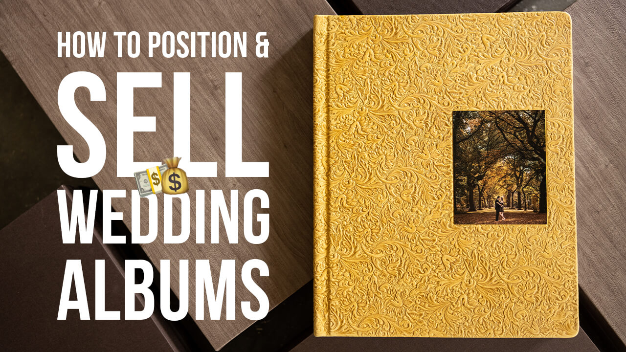 How to Position & Sell Wedding Albums